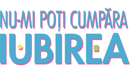 Nu-mi poți cumpăra iubirea