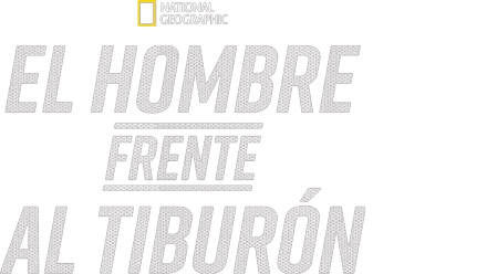 El hombre frente al tiburón