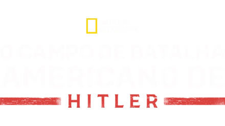 O Campo de Batalha Americano de Hitler