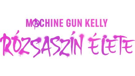 Machine Gun Kelly rózsaszín élete