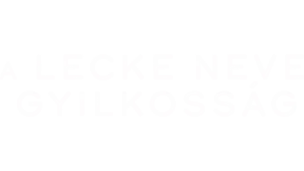 A lecke neve: gyilkosság