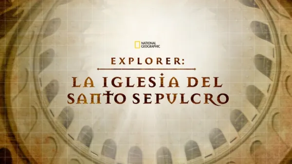 thumbnail - Explorer: La Iglesia del Santo Sepulcro