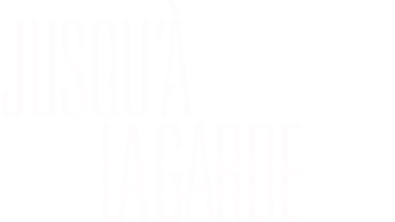 Jusqu'à la garde