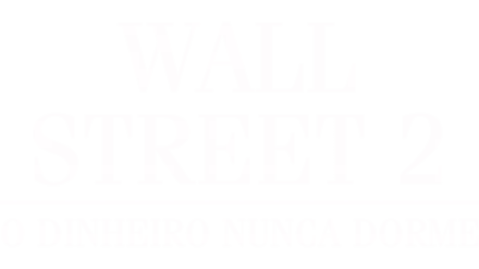 Wall Street 2 - O Dinheiro Nunca Dorme