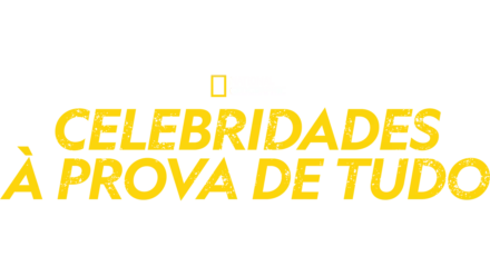 Celebridades à Prova de Tudo