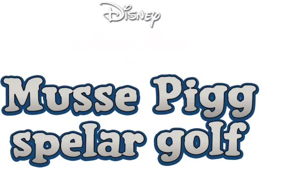 Musse Pigg spelar golf