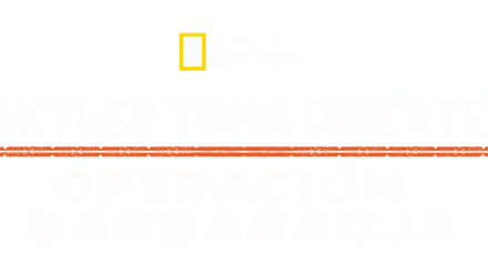 Hitler toma Oriente: Operación Barbarroja