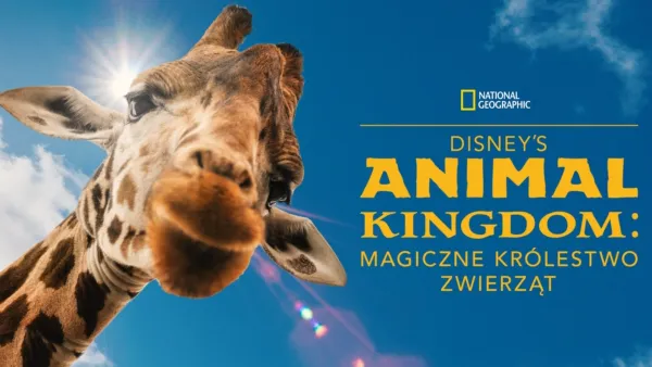 thumbnail - Disney's Animal Kingdom: magiczne królestwo zwierząt