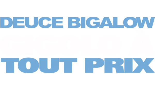 Deuce Bigalow : Gigolo à tout prix