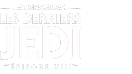 Star Wars : Les Derniers Jedi (Épisode VIII)