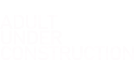 Adult Under Construction