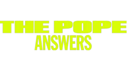 The Pope: Answers