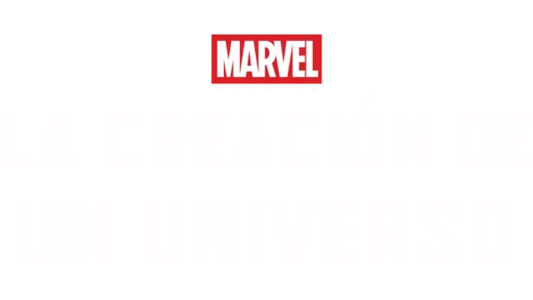 Marvel Studios: La Creación de un Universo