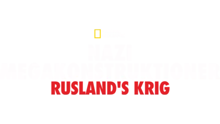 Nazi Megakonstruktioner: Rusland's Krig