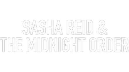 Sasha Reid and the Midnight Order