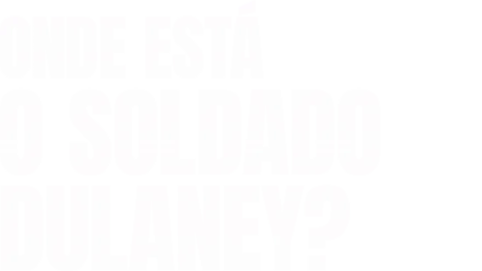 Onde Está O Soldado Dulaney?