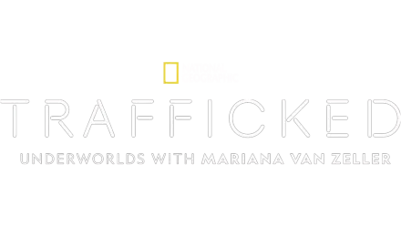 Trafficked: Underworlds with Mariana van Zeller