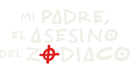 Mi padre, el asesino del zodiaco