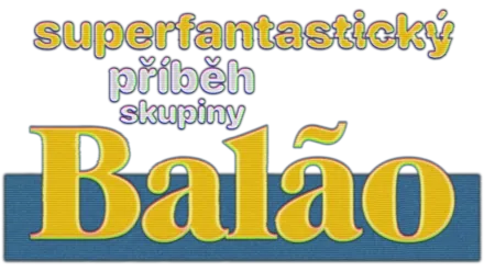 Superfantastický příběh skupiny Balão