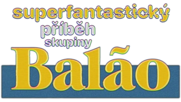Superfantastický příběh skupiny Balão