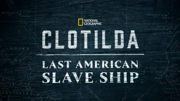 thumbnail - Clotilda: Last American Slave Ship
