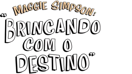 Maggie Simpson: Brincando com o Destino