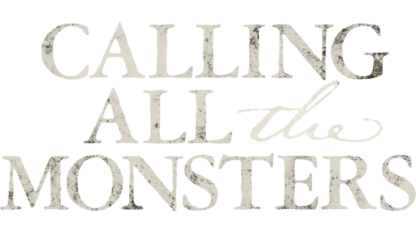 Calling All the Monsters