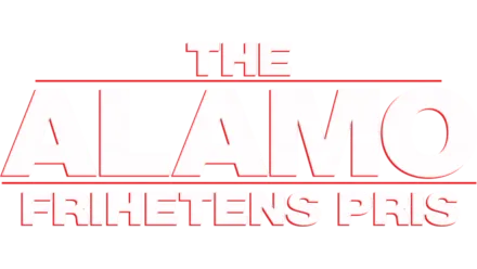 The Alamo - Frihetens Pris