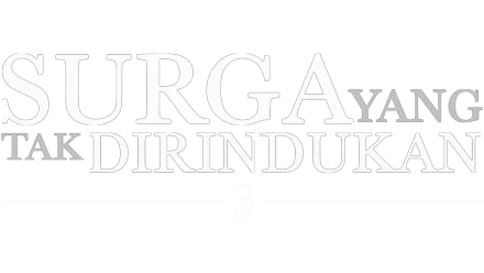 Surga Yang Tak Dirindukan 3