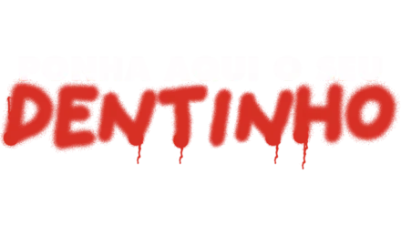 Ponha Aqui o Seu Dentinho