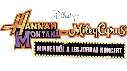 Hannah Montana - Miley Cyrus: Mindenből a legjobbat koncert