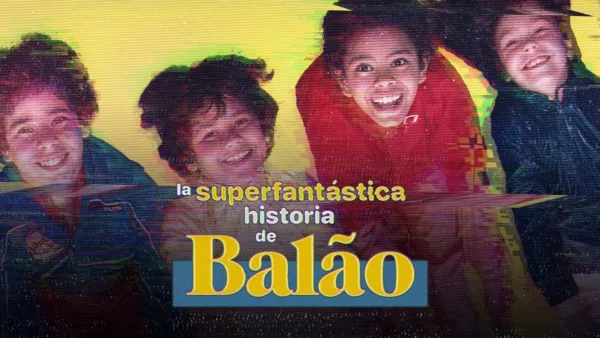 thumbnail - La superfantástica historia de Balão