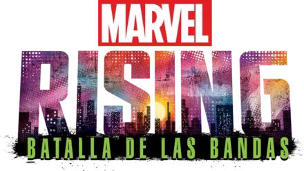 Marvel Rising: La Batalla de las Bandas