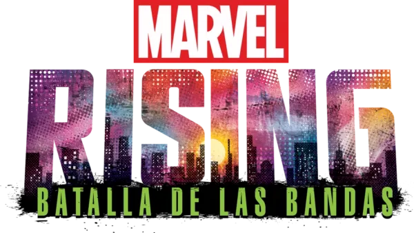 Marvel Rising: La Batalla de las Bandas