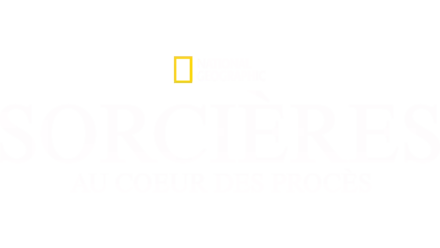 Sorcières : au coeur des procès