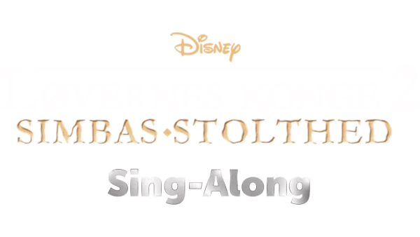 Løvernes Konge 2: Simbas stolthed  Sing-Along