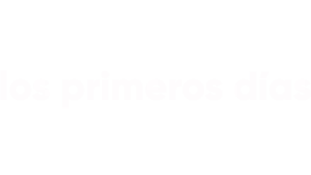 Los primeros días