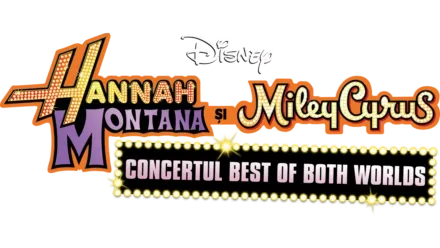 Hannah Montana și Miley Cyrus Concertul Best of Both Worlds