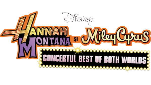 Hannah Montana și Miley Cyrus Concertul Best of Both Worlds