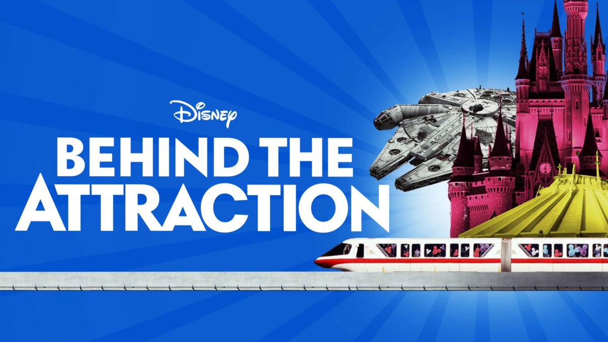 Watch Behind the Attraction | Disney+