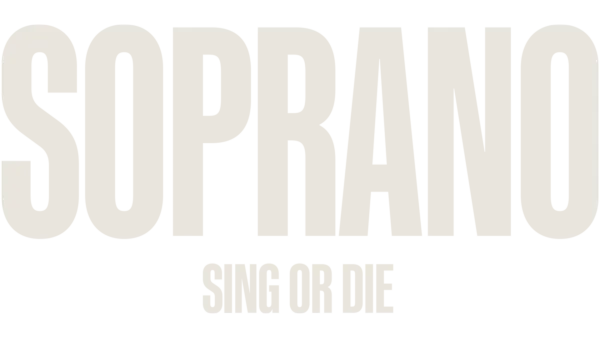 Soprano: Sing or Die