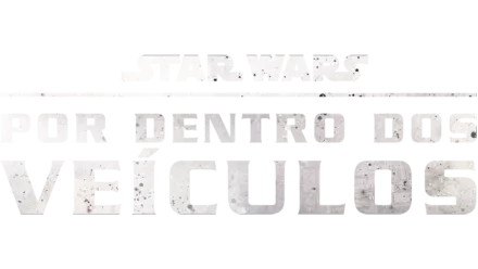 Por Dentro dos Veículos de Star Wars