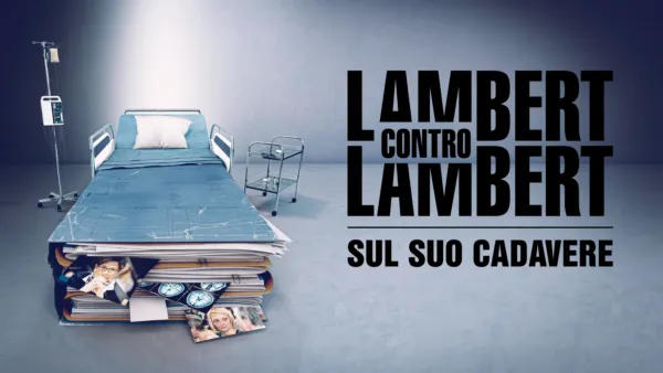 thumbnail - Lambert contro Lambert: sul suo cadavere