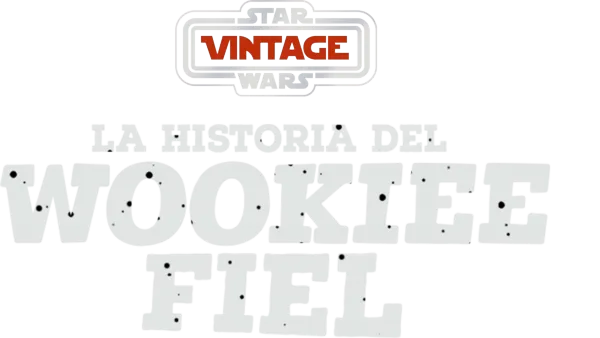 Star Wars Vintage: La historia del wookiee fiel