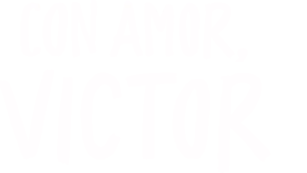 Con Amor, Victor
