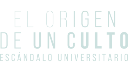 El origen de un culto: Escándalo universitario