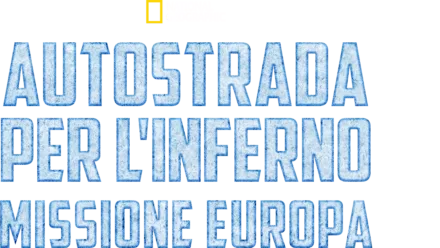 Autostrada per l'inferno: Missione Europa