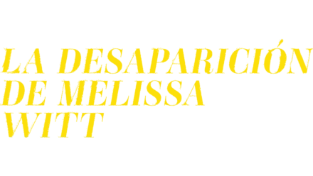 La desaparición de Melissa Witt