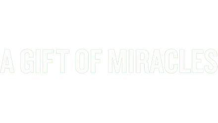 A Gift Of Miracles