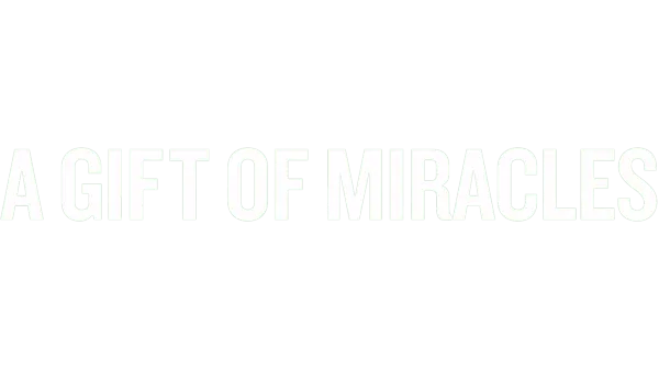 A Gift Of Miracles
